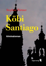 Stephan Pörtner: Köbi Santiago