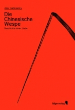 Alex Sadkowsky: Die Chinesische Wespe. Erstes Buch