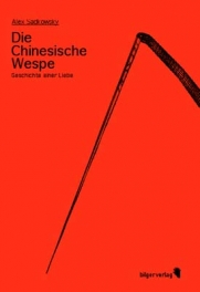 Alex Sadkowsky: Die Chinesische Wespe. Erstes Buch