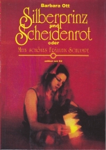 Barbara Ott: Silberprinz und Scheidenrot