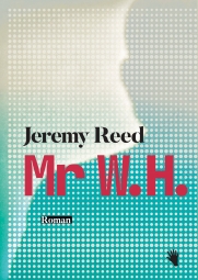 Jeremy Reed: Mr W. H.