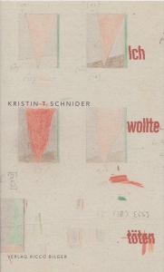 Kristin T. Schnider: Ich wollte töten