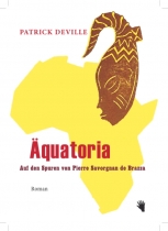 Patrick Deville: Äquatoria