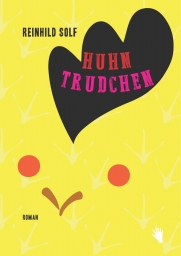 Reinhild Solf: Huhn Trudchen