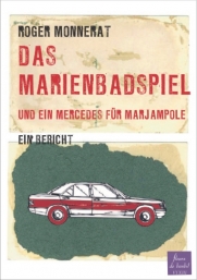 Roger Monnerat: Das Marienbadspiel – und ein Mercedes für Marjampole