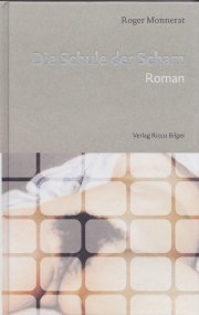 Roger Monnerat: Die Schule der Scham