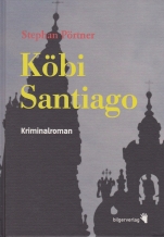 Stephan Pörtner: Köbi Santiago