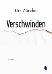 Urs Zürcher: Verschwinden