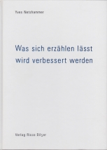 Yves Netzhammer: Was sich erzählen lässt wird verbessert werden