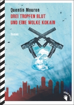 Quentin Mouron: Drei Tropfen Blut und eine Wolke Kokain