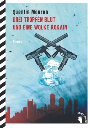 Quentin Mouron: Drei Tropfen Blut und eine Wolke Kokain